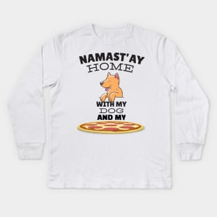 Yoga Pizza Dog Lovers Namaste NAMAST'AY Home With my Pet and My Pizza Cute Funny Animal Kids Long Sleeve T-Shirt